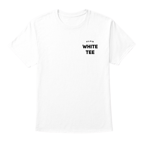 plain white tee, plain apparel, white t-shirt, streetwear, plain apparel, the plain shop, it is what it is, 100% organic cotton